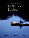 Click here to view title details for The Rowing Lesson by Anne Landsman