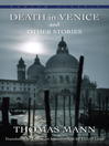 Click here to view title details for Death in Venice & Other Stories by Thomas Mann
