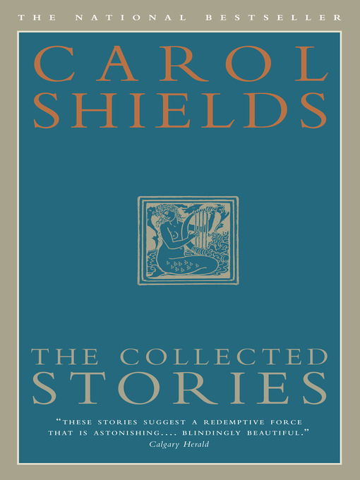 Click here to view title details for The Collected Stories of Carol Shields by Carol Shields