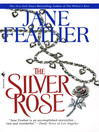 Click here to view title details for The Silver Rose by Jane Feather