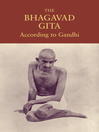 Click here to view title details for The Bhagavad Gita According to Gandhi by Mahatma Gandhi