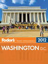 Click here to view title details for Fodor's Washington, D.C. 2012 by Fodor's