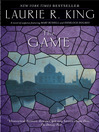 Click here to view title details for The Game by Laurie R. King