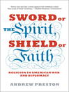 Click here to view title details for Sword of the Spirit, Shield of Faith by Andrew Preston