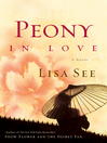 Click here to view title details for Peony in Love by Lisa See