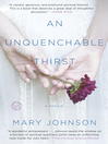 Click here to view title details for An Unquenchable Thirst by Mary Johnson