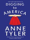 Click here to view title details for Digging to America by Anne Tyler