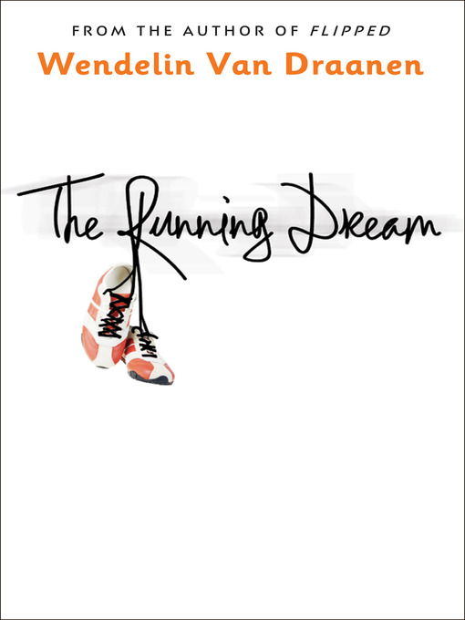 Click here to view title details for The Running Dream by Wendelin Van Draanen