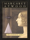 Click here to view title details for Wilderness Tips by Margaret Atwood