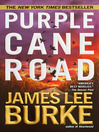 Click here to view title details for Purple Cane Road by James Lee Burke