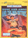 Click here to view title details for Dunc and Amos and the Red Tattoos by Gary Paulsen