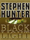 Click here to view title details for Black Light by Stephen Hunter