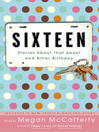 Click here to view title details for Sixteen by Megan McCafferty