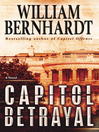 Capitol Betrayal By William Bernhardt