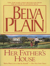 Click here to view title details for Her Father's House by Belva Plain