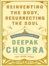 Reinventing the Body, Resurrecting the Soul