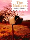 Click here to view title details for The Mailbox by Audrey Shafer
