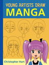 Click here to view title details for Young Artists Draw Manga by Christopher Hart