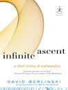Click here to view title details for Infinite Ascent by David Berlinski