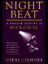Click here to view title details for Night Beat by Mikal Gilmore