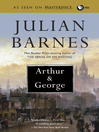 Click here to view title details for Arthur & George by Julian Barnes