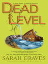 Click here to view title details for Dead Level by Sarah Graves
