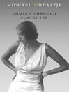 Click here to view title details for Coming Through Slaughter by Michael Ondaatje