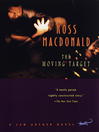 Click here to view title details for The Moving Target by Ross Macdonald