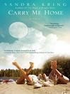 Click here to view title details for Carry Me Home by Sandra Kring