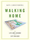 Click here to view title details for Walking Home by Ken Greenberg