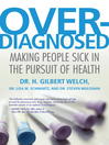 Click here to view title details for Overdiagnosed by H. Gilbert Welch