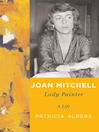 Click here to view title details for Joan Mitchell by Patricia Albers