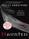 Click here to view title details for Haunted by Kelley Armstrong