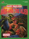 Click here to view title details for Amos and the Alien by Gary Paulsen