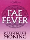 Click here to view title details for Faefever by Karen Marie Moning