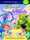 Click here to view title details for Aliens for Lunch by Stephanie Spinner