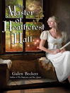 Click here to view title details for The Master of Heathcrest Hall by Galen Beckett