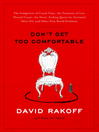 Click here to view title details for Don't Get Too Comfortable by David Rakoff