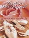 Click here to view title details for A Rose for Melinda by Lurlene McDaniel