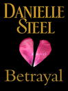 Click here to view title details for Betrayal by Danielle Steel