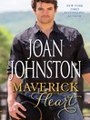 Click here to view title details for Maverick Heart by Joan Johnston