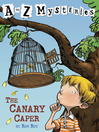 Click here to view title details for The Canary Caper by Ron Roy