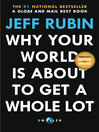 Click here to view title details for Why Your World Is About to Get a Whole Lot Smaller by Jeff Rubin