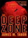 Click here to view title details for The Deep Zone by James M. Tabor