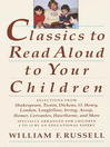 Click here to view title details for Classics to Read Aloud to Your Children by William F. Russell