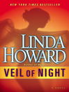 Click here to view title details for Veil of Night by Linda Howard