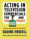 Acting in Television Commercials for Fun and Profit