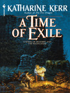 Click here to view title details for A Time of Exile by Katharine Kerr
