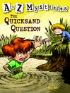 Click here to view title details for The Quicksand Question by Ron Roy