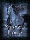 Click here to view title details for Shadow Horse by Alison Hart